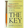 The Key: How to Write Damn Good Fiction Using the Power of Myth - Paperback