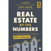 Real Estate by the Numbers: A Complete Reference Guide to Deal Analysis - Paperback