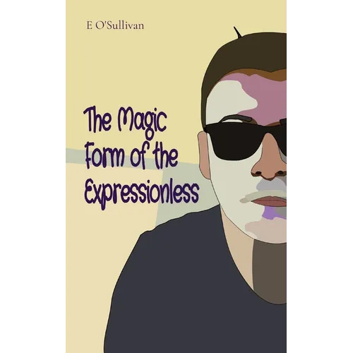 The Magic Form of the Expressionless - Paperback