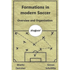 Formations in modern Soccer: Overview and Organization - Paperback