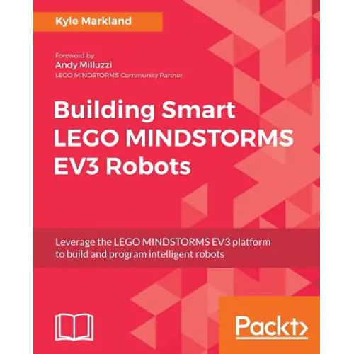 Building Smart LEGO MINDSTORMS EV3 Robots: Leverage the LEGO MINDSTORMS EV3 platform to build and program intelligent robots - Paperback