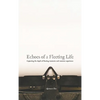 Echoes of a Fleeting Life - Hardcover