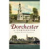 Dorchester: A Compendium - Hardcover