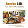 America I AM Pass It Down Cookbook: Over 130 Soul-Filled Recipes - Paperback