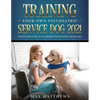 Training Your Own Psychiatric Service Dog 2021: Step-By-Step Guide to an Obedient Psychiatric Service Dog - Paperback