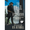 The Trail to Reservation: A Classic Western Series - Hardcover