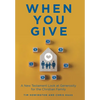 When You Give: A New Testament Look at Generosity for the Christian Family - Hardcover