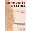 Community Healing: A Transcultural Model - Paperback
