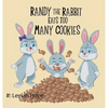 Randy the Rabbit Eats Too Many Cookies - Hardcover