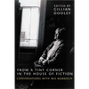 From a Tiny Corner in the House of Fiction - Hardcover