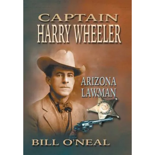 Captain Harry Wheeler, Arizona Lawman - Paperback