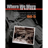 Where We Were in Vietnam: A Comprehensive Guide to the Firebases, Military Installations and Naval Vessels of the Vietnam War - 1945-75 - Paperback