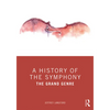 A History of the Symphony: The Grand Genre - Paperback