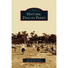 Historic Dallas Parks - Hardcover