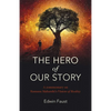 The Hero of Our Story: A Commentary on Ramana Maharshi's Vision of Reality - Paperback