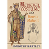 Medieval Costume and How to Make It - Hardcover