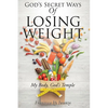God's Secret Ways Of Losing Weight - Paperback