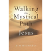 Walking the Mystical Path of Jesus - Paperback