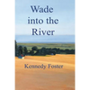 Wade into the River - Paperback