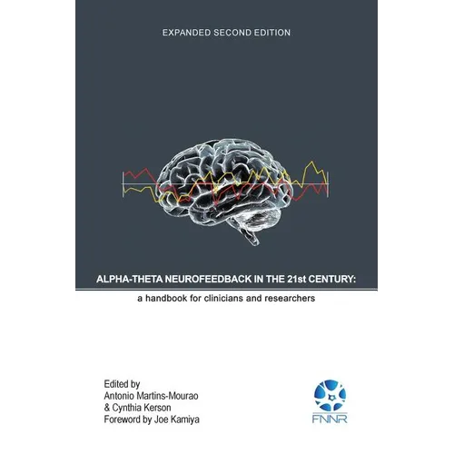 Alpha-Theta Neurofeedback in the 21st Century: A Handbook for Clinicians and Researchers - Paperback