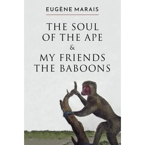 The Soul of the Ape & My Friends the Baboons - Paperback