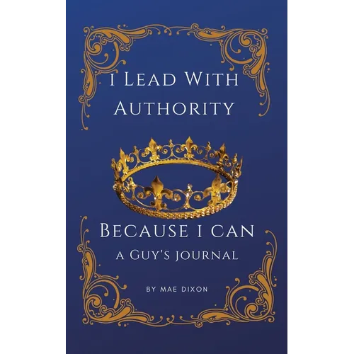I Lead With Authority - Because I Can - Paperback