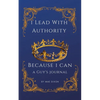 I Lead With Authority - Because I Can - Paperback