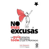 No más excusas: La guía definitiva para conseguir todo lo que te propongas - Paperback
