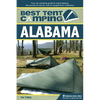 Best Tent Camping: Alabama: Your Car-Camping Guide to Scenic Beauty, the Sounds of Nature, and an Escape from Civilization - Hardcover