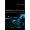 Pedagogies of Crossing: Meditations on Feminism, Sexual Politics, Memory, and the Sacred - Paperback