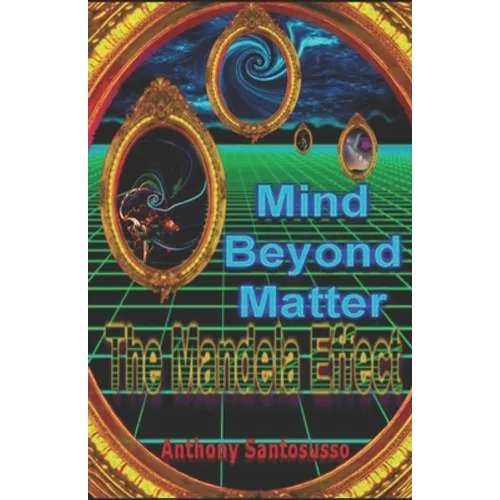 Mind Beyond Matter: The Mandela Effect - Paperback