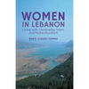 Women in Lebanon: Living with Christianity, Islam, and Multiculturalism - Paperback