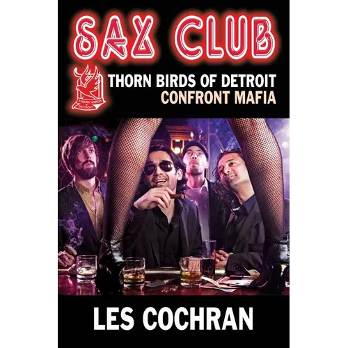 Sax Club: Detroit Thorn Birds Defy Mafia - Mafia Works #1 - Paperback