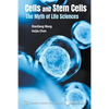 Cells and Stem Cells: The Myth of Life Sciences - Paperback