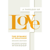 A Theology of Love: The Dynamic of Wesleyanism, Second Edition - Paperback