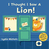I Thought I Saw a Lion! - Board Book