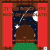 If the World Were Made of Chocolate! - Paperback