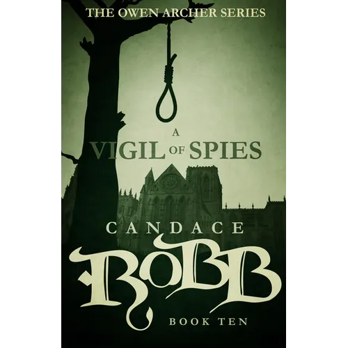 A Vigil of Spies: The Owen Archer Series - Book Ten - Paperback