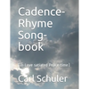 Cadence-Rhyme Song-book: (in Love-satiated Peace-time) - Paperback