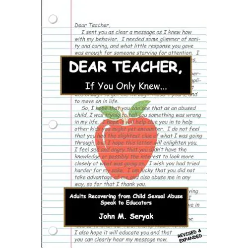 Dear Teacher If You Only Knew!: Adults Recovering from Child Sexual Abuse Speak to Educators - Paperback
