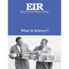 What Is Science?: Executive Intelligence Review; Volume 44, Issue 12 - Paperback