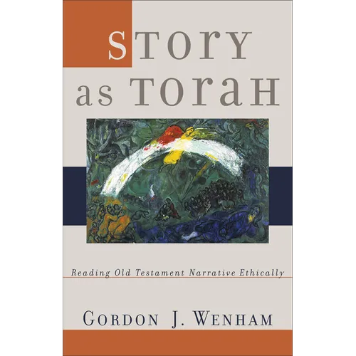 Story as Torah: Reading Old Testament Narrative Ethically - Paperback