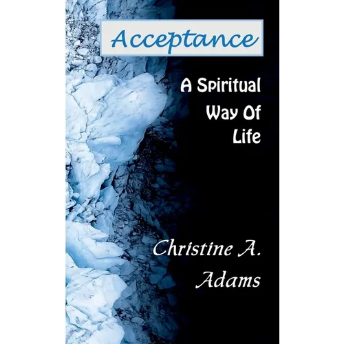 Acceptance: A Spiritual Way of Life - Paperback