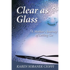 Clear as Glass: A Mother's Journey of Letting Go - Paperback