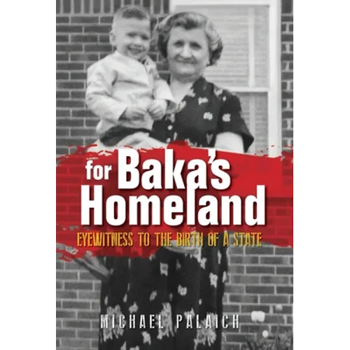 For Baka's Homeland: Eyewitness to the Birth of a State - Hardcover