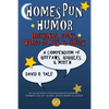 Homespun Humor: Original Puns, Word Plays & Quips: A Compendium of Guffaws, Giggles, & Mirth - Paperback