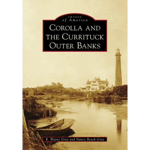 Corolla and the Currituck Outer Banks - Paperback
