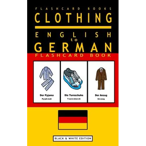 Clothing - English to German Flash Card Book: Black and White Edition - German for Kids - Paperback