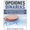 Opciones Binarias: Pasos por pasos Guía para ganar dinero con el comercio de Indices de volatilidad - Paperback