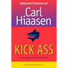 Kick Ass: Selected Columns of Carl Hiaasen - Paperback